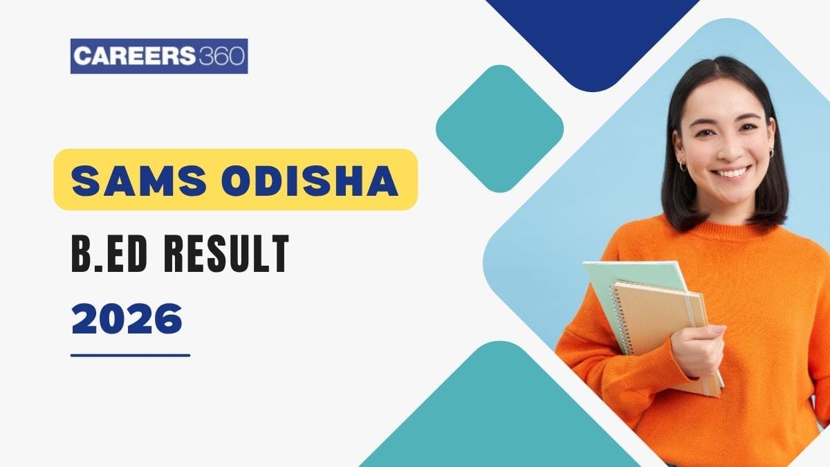SAMS Odisha BEd Result 2026: Date, Download Result & Merit List